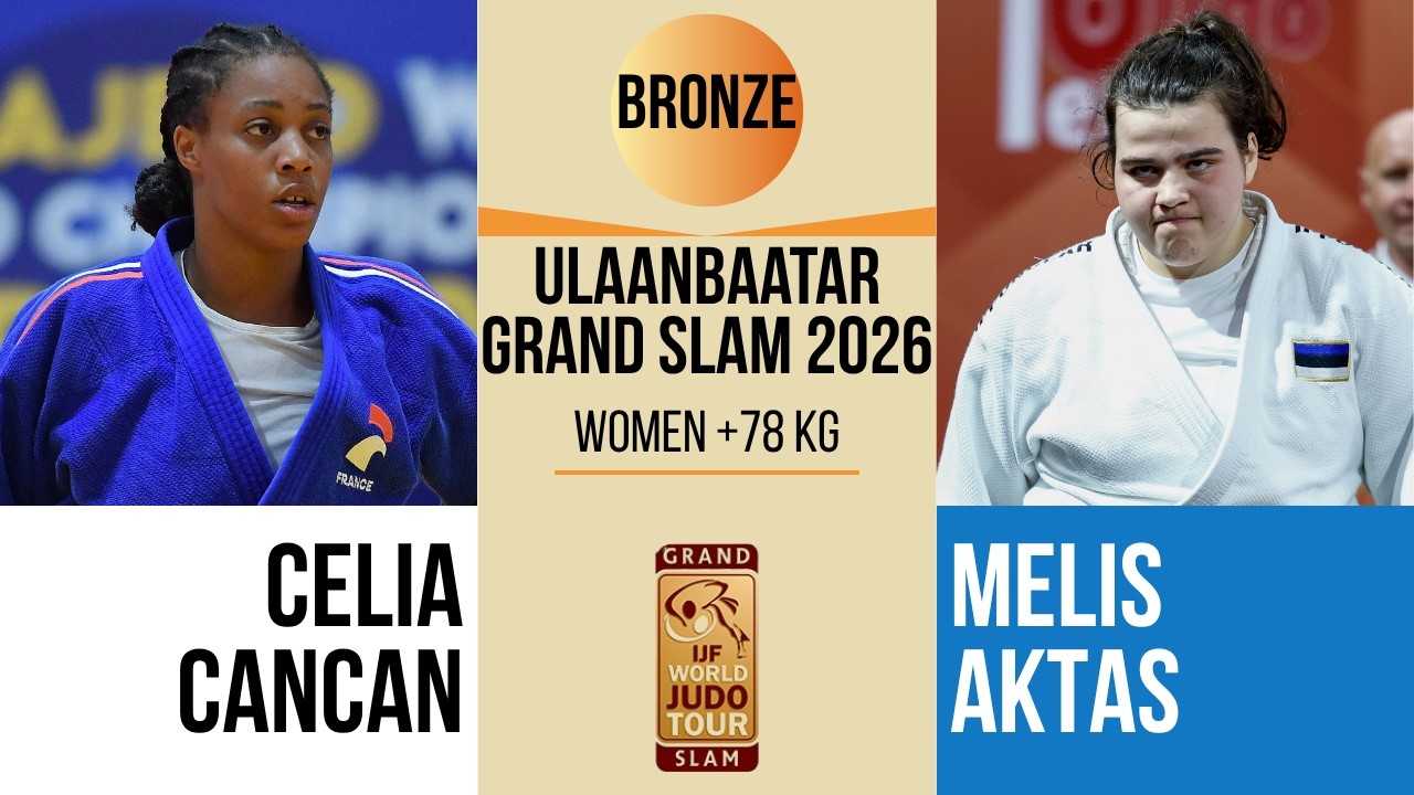 Celia CANCAN VS Emma-Melis AKTAS | Ulaanbaatar Grand Slam 2026 | BRONZE +78 kg backdrop