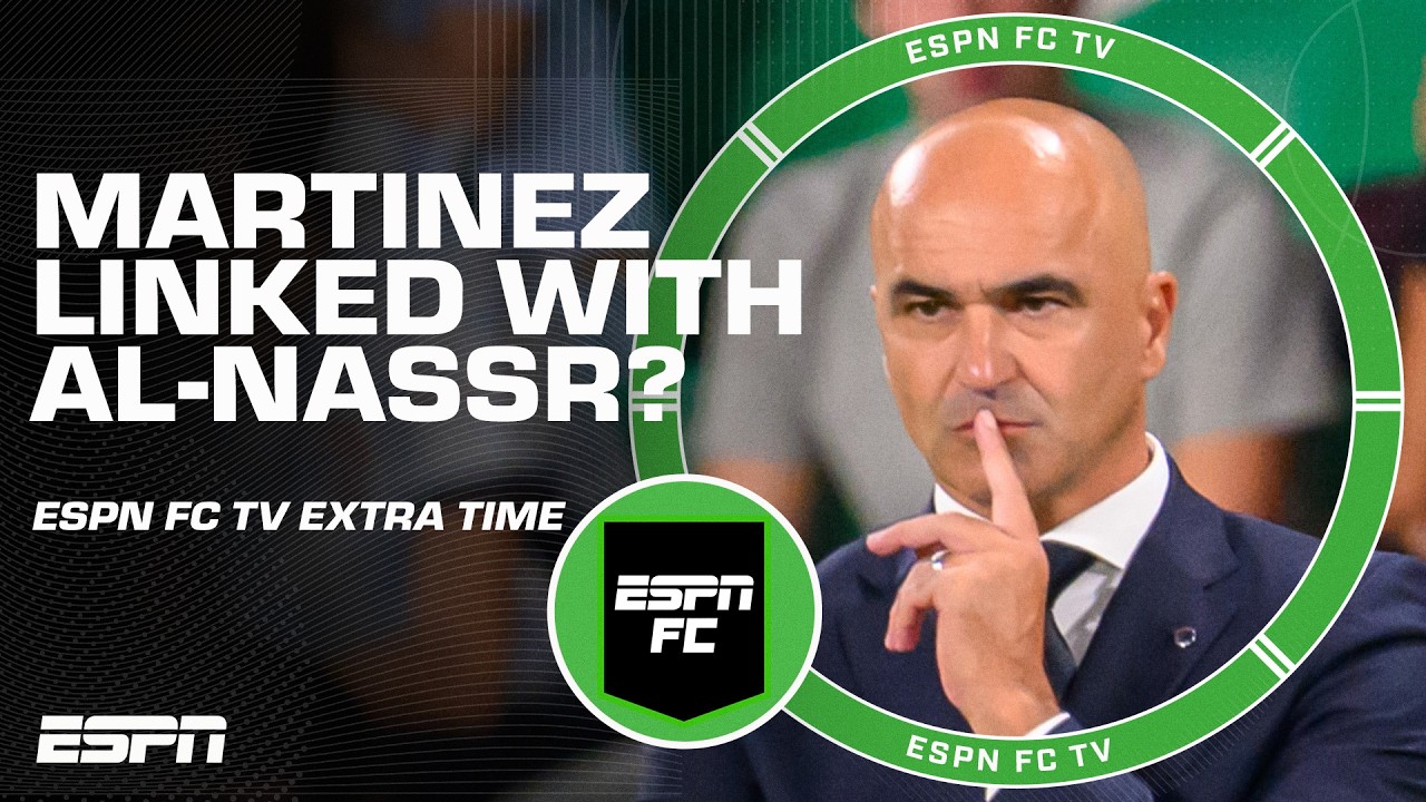 Does Al-Nassr job opportunity compromise Martinez’s ability to bench Ronaldo? | ESPN FC Extra Time