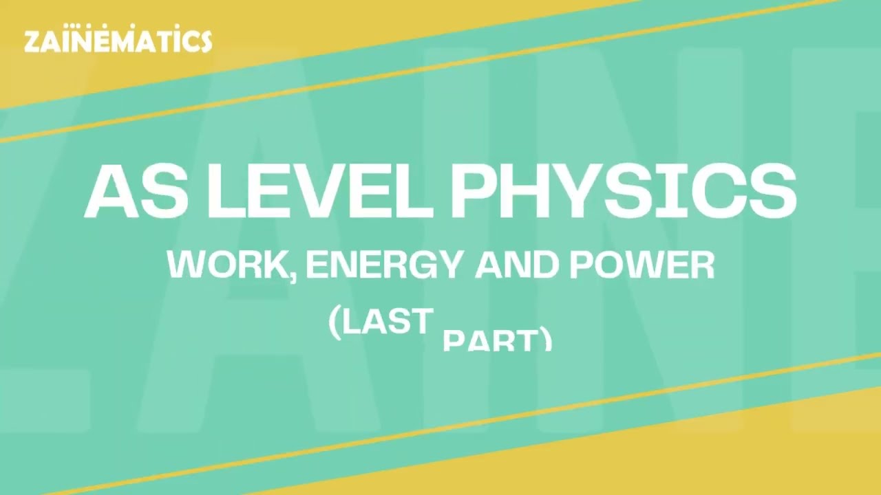 AS Level Work, Energy and Power