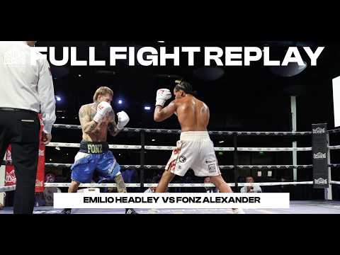 🥊FULL FIGHT REPLAY | Emilio Headley v Fonz Alexander | June 13th