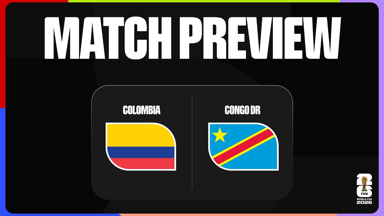 Match Preview: Colombia vs Congo DR | FIFA World Cup 2026™