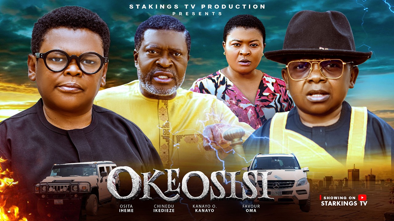 OKEOSISI - KANAYO O KANAYO, OSITA IHEME, CHINEDU IKEDIEZE - Latest Movie - like OHUN AWISE but longer