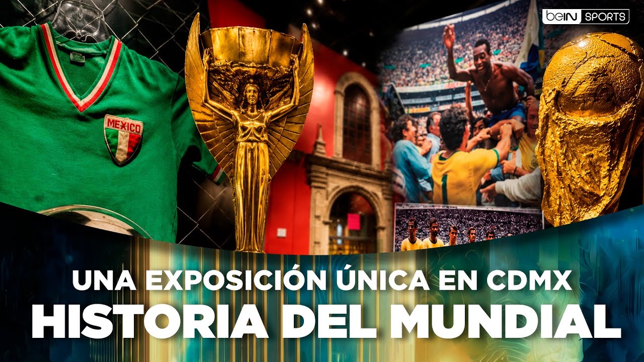 La historia de las Copas del Mundo llega al Museo Franz Mayer de la CDMX | beIN SPORTS USA