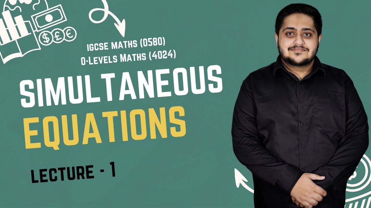 SIMULTANEOUS EQUATIONS | O LEVELS (4024) & IGCSE (0580) | 2025 | Sir Arshad background