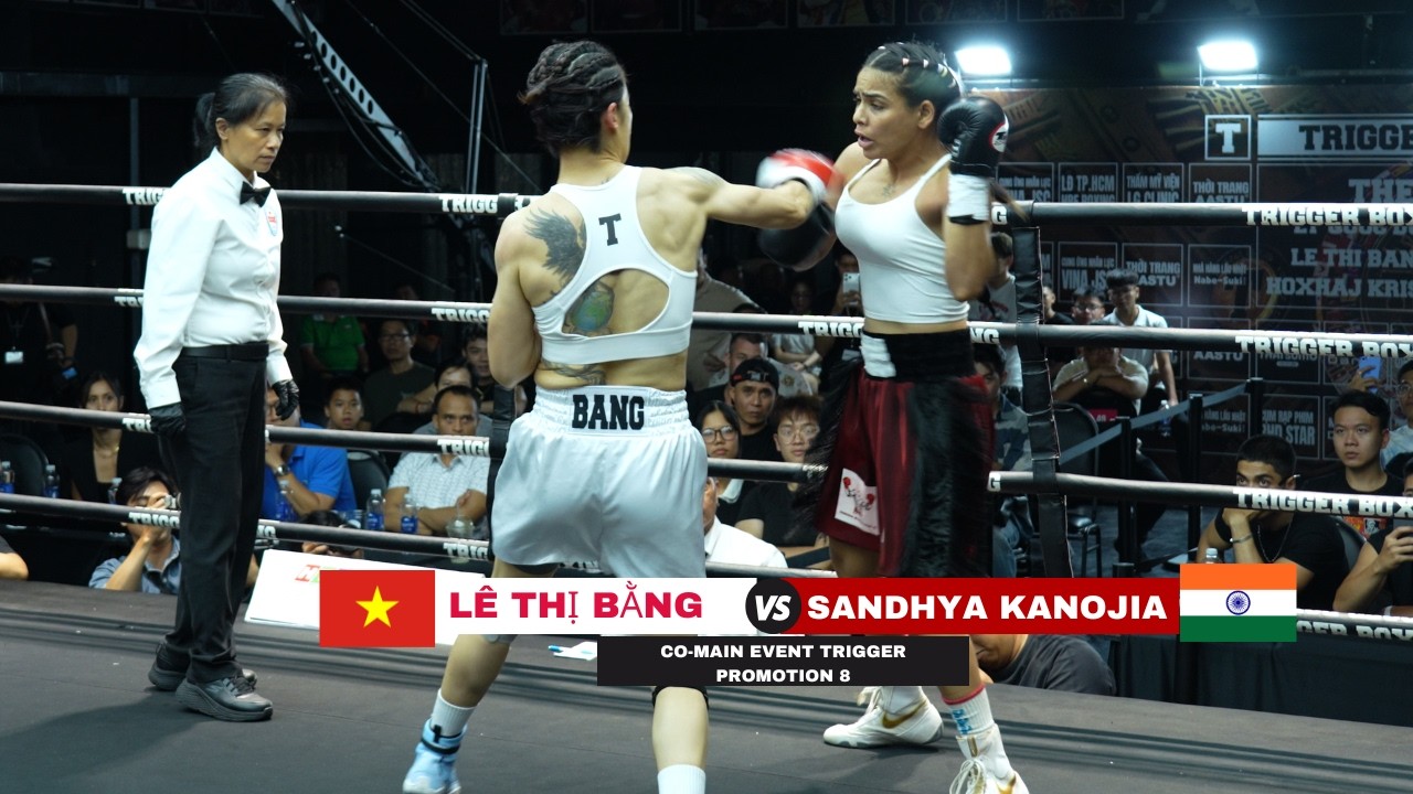 Lê Thị Bằng đánh bại tay đấm hạng 24 thế giới của Ấn Độ | Co-Main Event Trigger Promotion 8