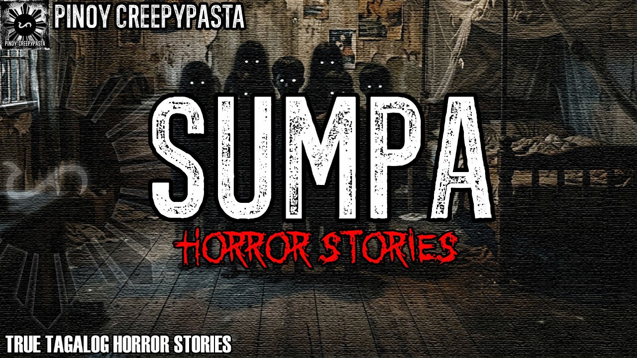 SUMPA HORROR STORIES | PINOY CREEPYPASTA