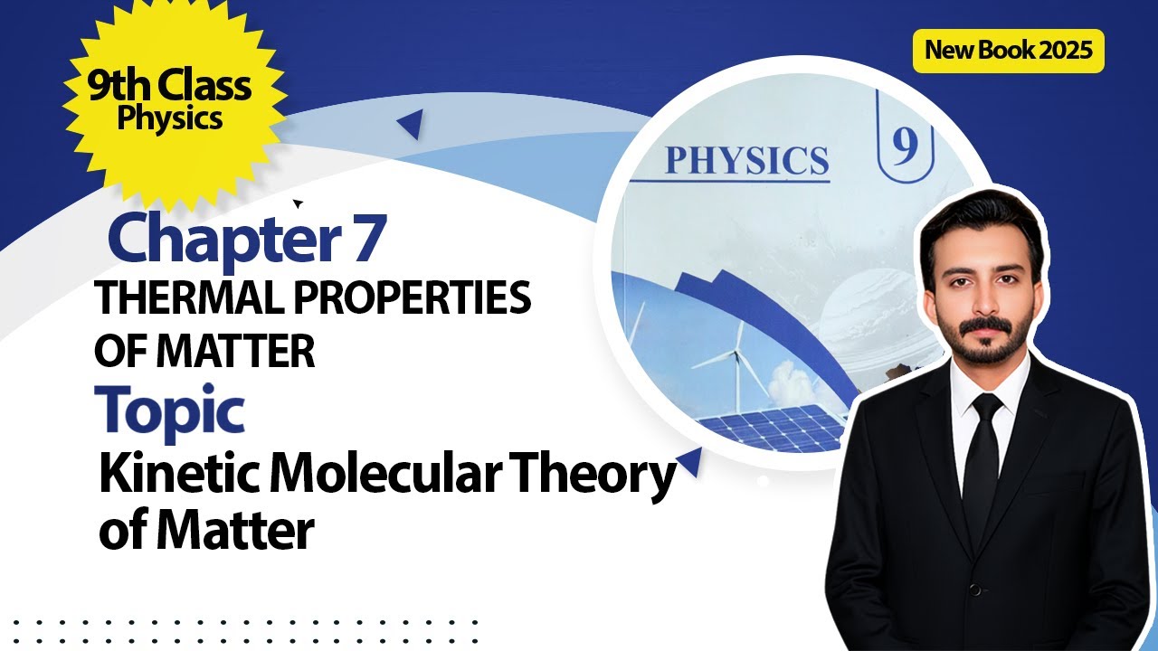 9th Class Physics Chapter 7 Thermal Properties of Matter | New Book 2025