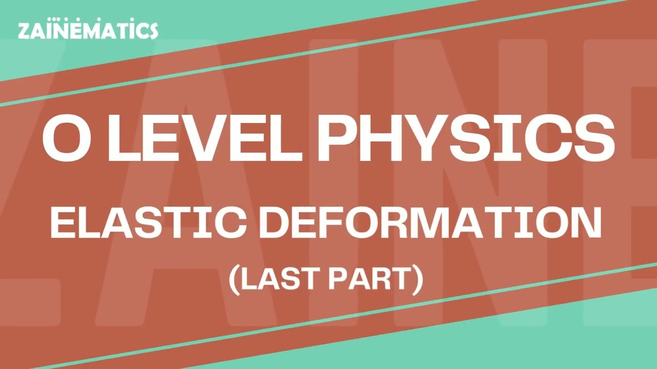 O Levels Elastic Deformation
