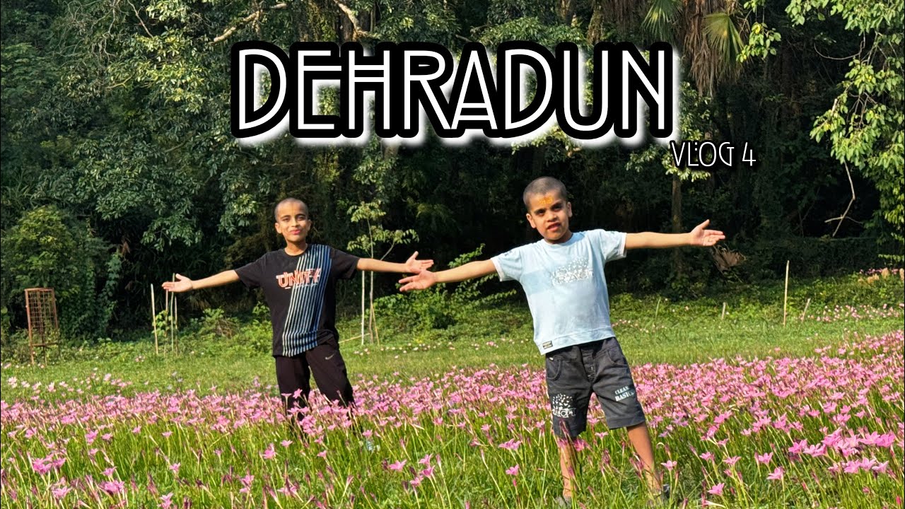 Aayaan Rathee | 4th Vlog | Dehradun
