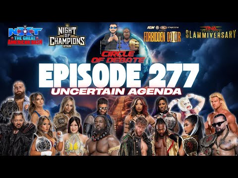 Circle Of Debate - Uncertain Agenda (WWE/AEW/NXT/TNA/NJPW)