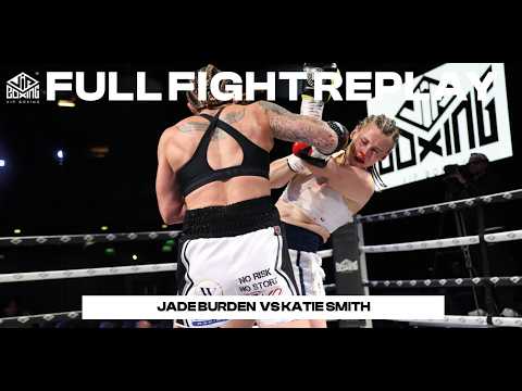 🥊FULL FIGHT REPLAY | Jade Burden v Katie Smith | June 13th