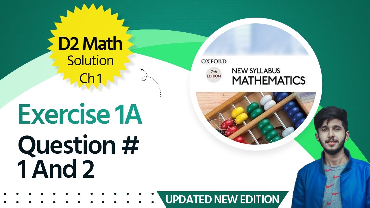 D2 Maths - Chapter 1 - Exercise 1A Question 1 and 2 - Oxford New Syllabus - Book 2