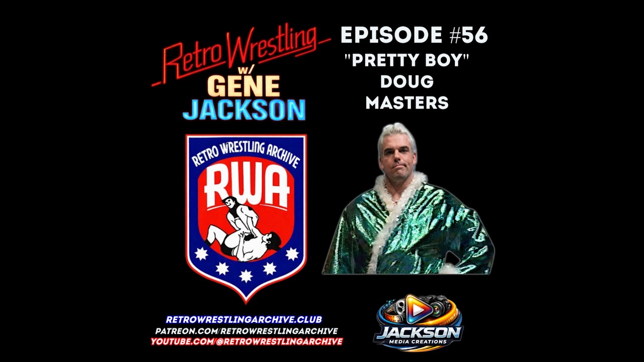 Retro Wrestling w/Gene Jackson Ep. 56: "Pretty Boy" Doug Masters 2026-06-23 13:47