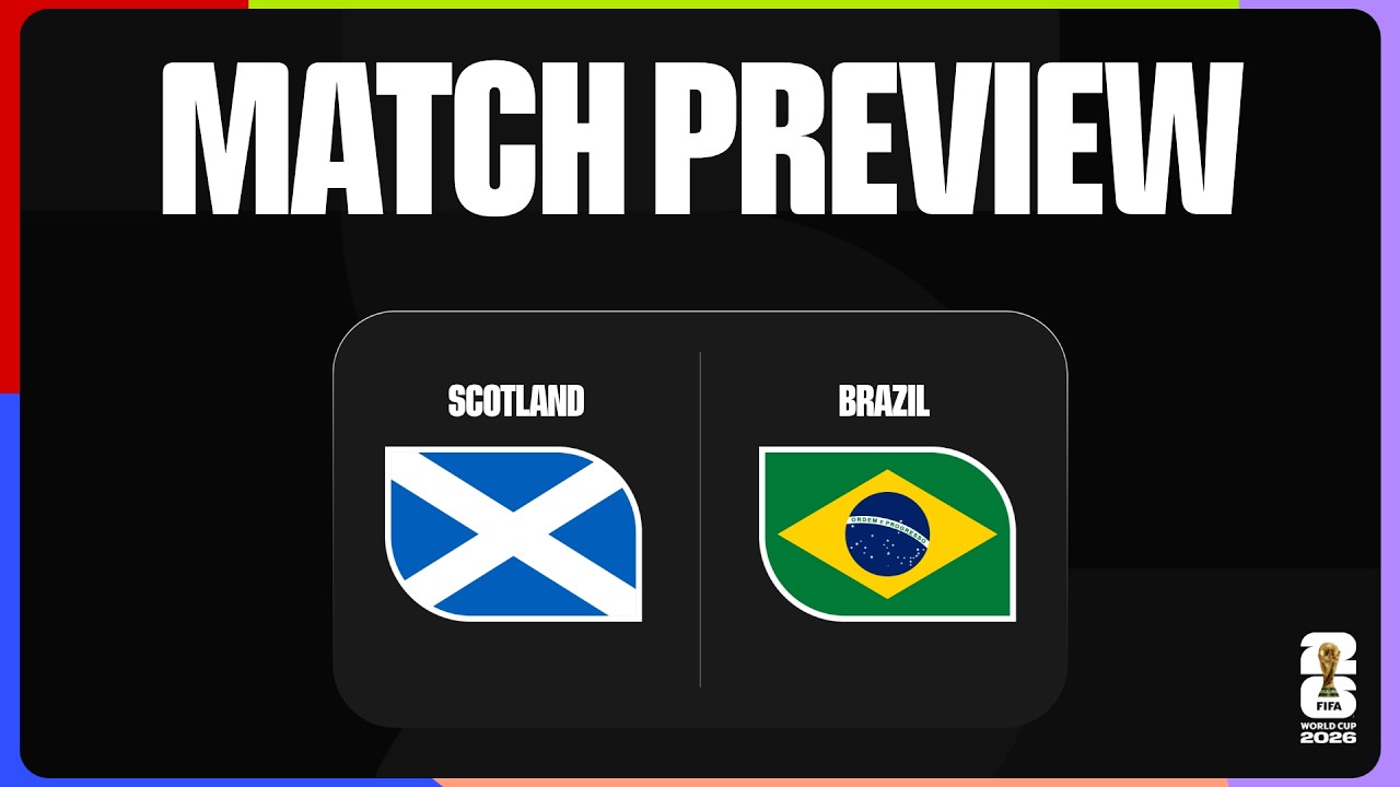 Match Preview: Scotland vs Brazil | FIFA World Cup 2026™
