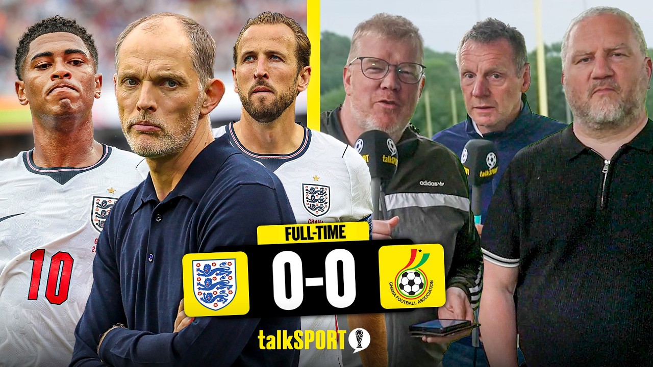 "NOT GOOD ENOUGH!" talkSPORT CRITICISE England and Tuchel after 0-0 draw with Ghana! | The Debrief