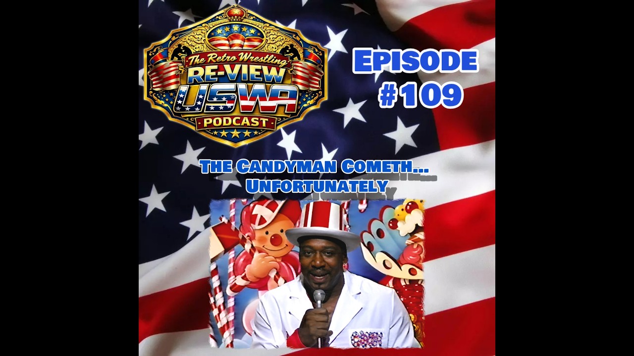 RWR USWA Podcast Ep. 109: (11/23/91) The Candyman Cometh… Unfortunately 2026-06-24 13:25