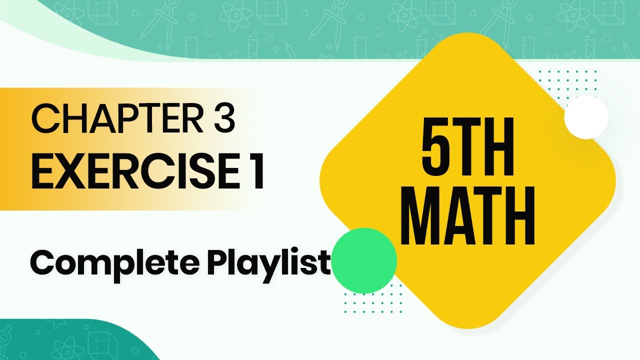 5th Class Math Ch 3 Exercise 1 Complete Playlist