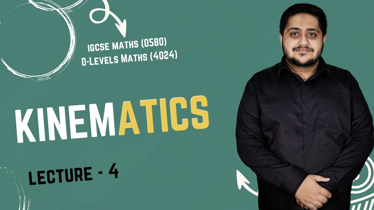 KINEMATICS | O LEVELS (4024) & IGCSE (0580) | 2025 | Sir Arshad
