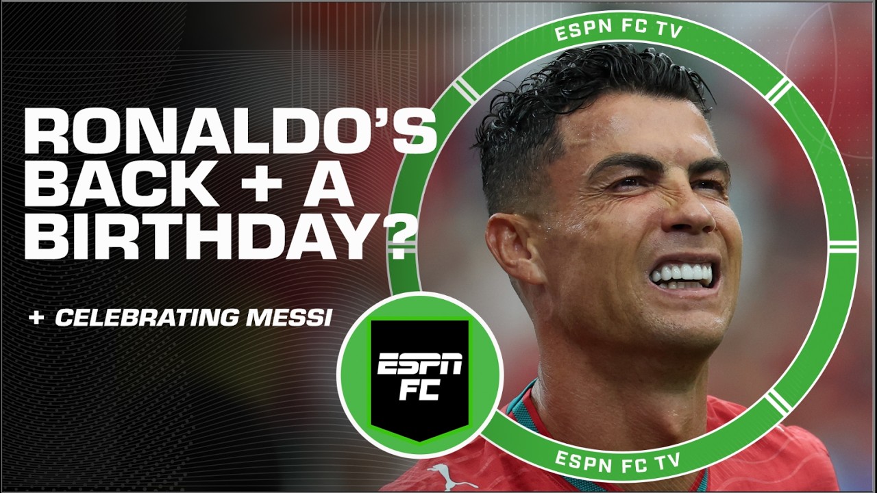 Cristiano Ronaldo ‘ALWAYS ARRIVES’ + Lionel Messi’s 39th birthday | ESPN FC