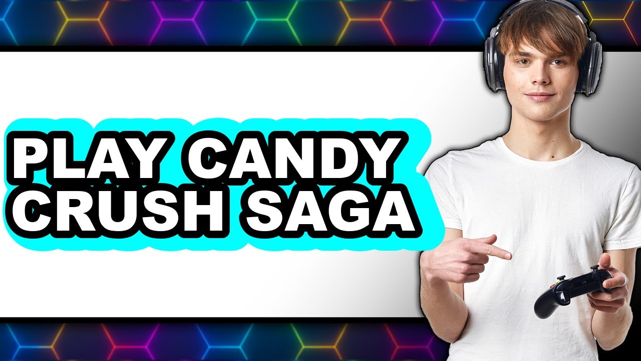 How To Play Candy Crush Saga (Full Guide) background