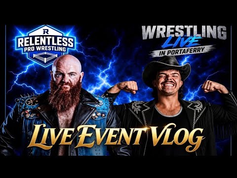 Relentless Pro Wrestling LIVE in Portaferry Event Vlog| June 27th 2026. background