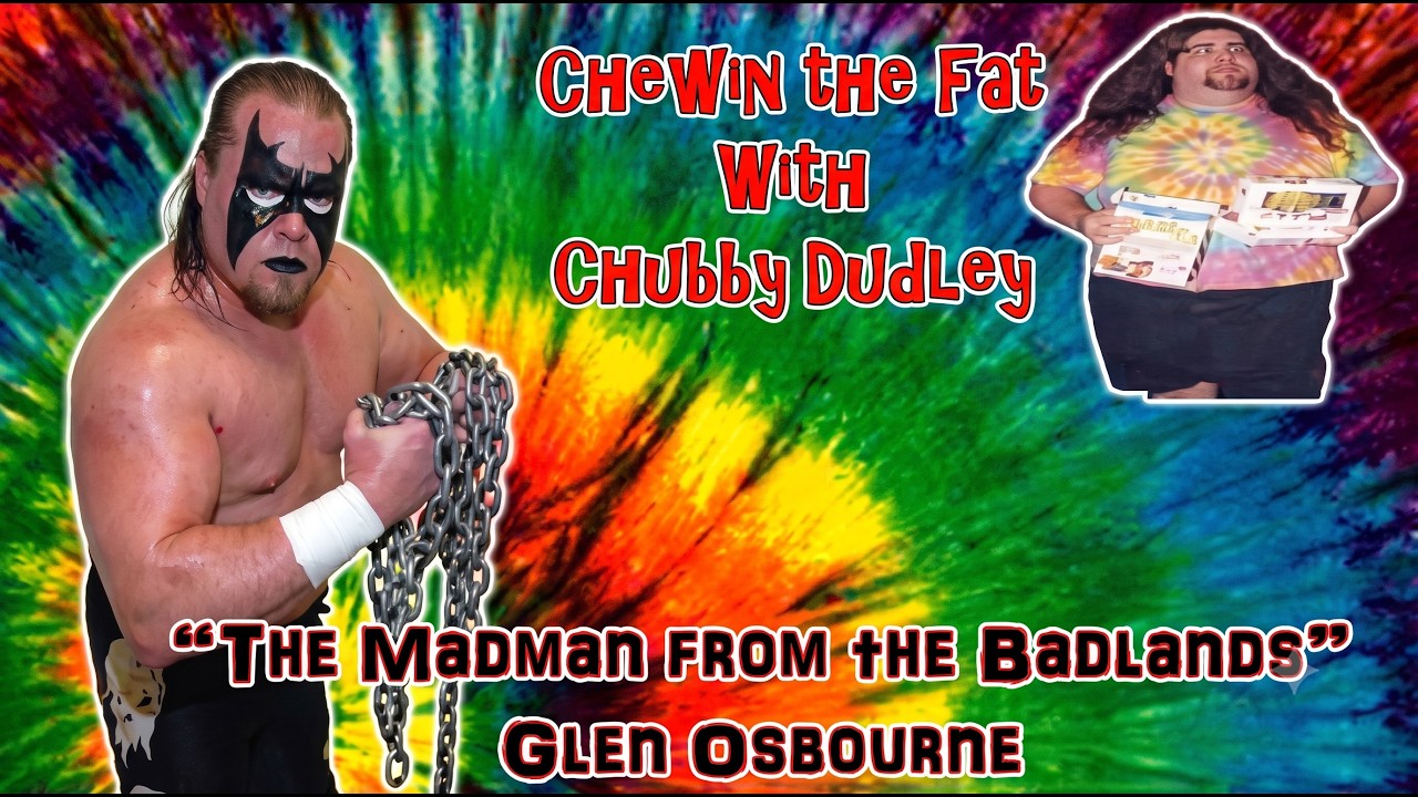 Chewin' The Fat w/Chubby Dudley: Guest- "The Madman from the Badlands" Glen Osbourne background