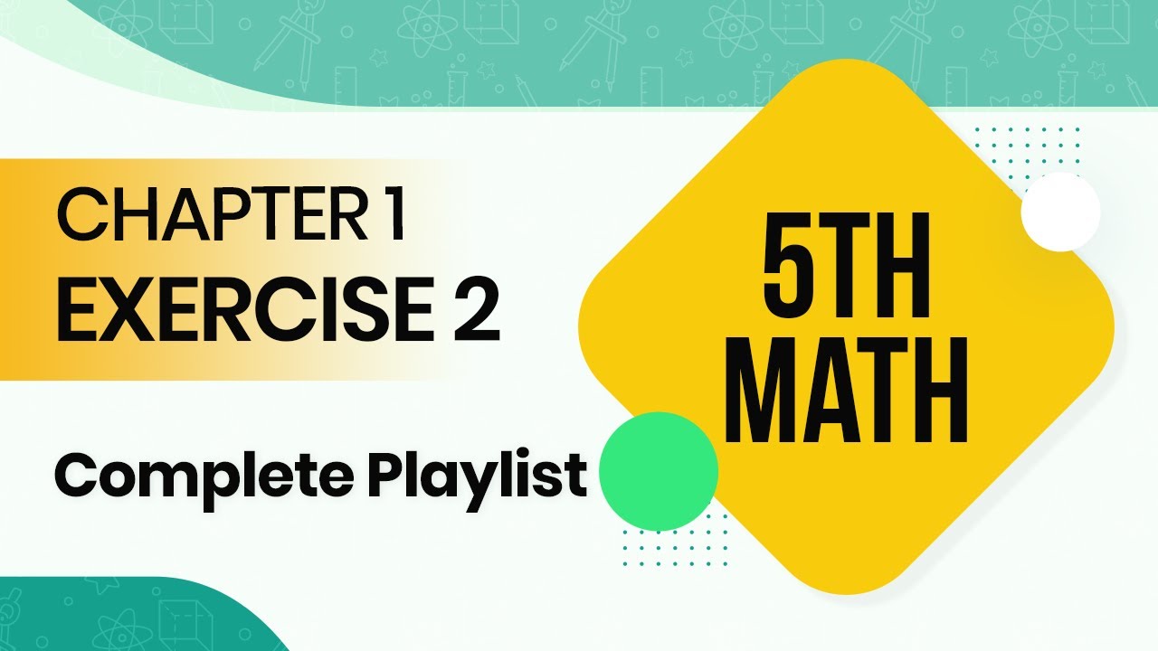 5th Class Math Ch 1 Exercise 2 Complete Playlist background
