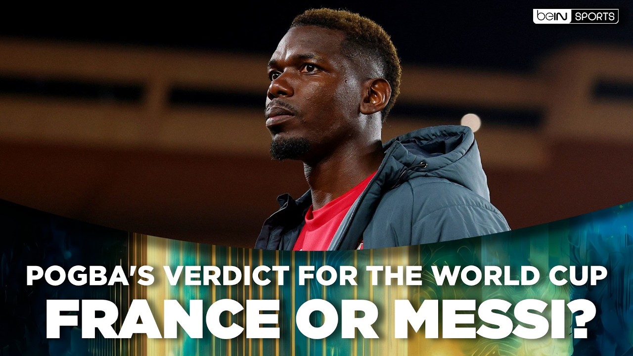 Paul Pogba Reveals His 2026 World Cup Favorites: Messi or Mbappé? | beIN SPORTS USA background