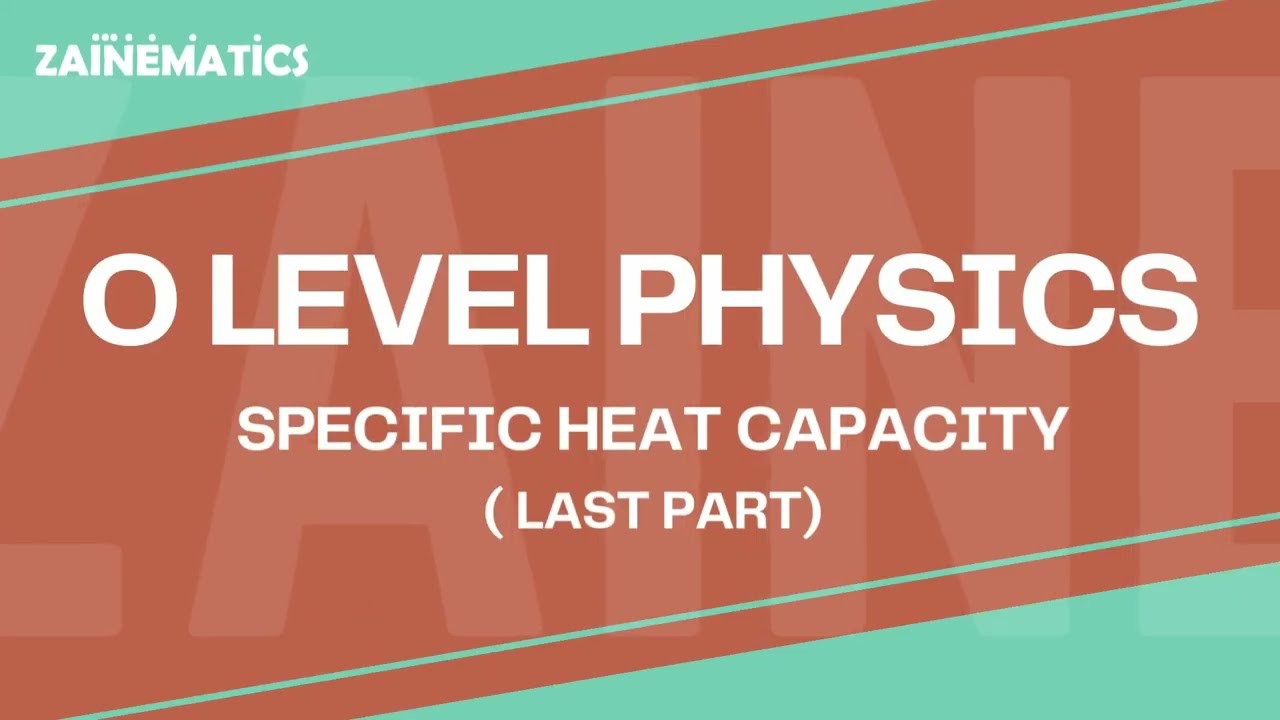 O Levels Specific Heat Capacity background