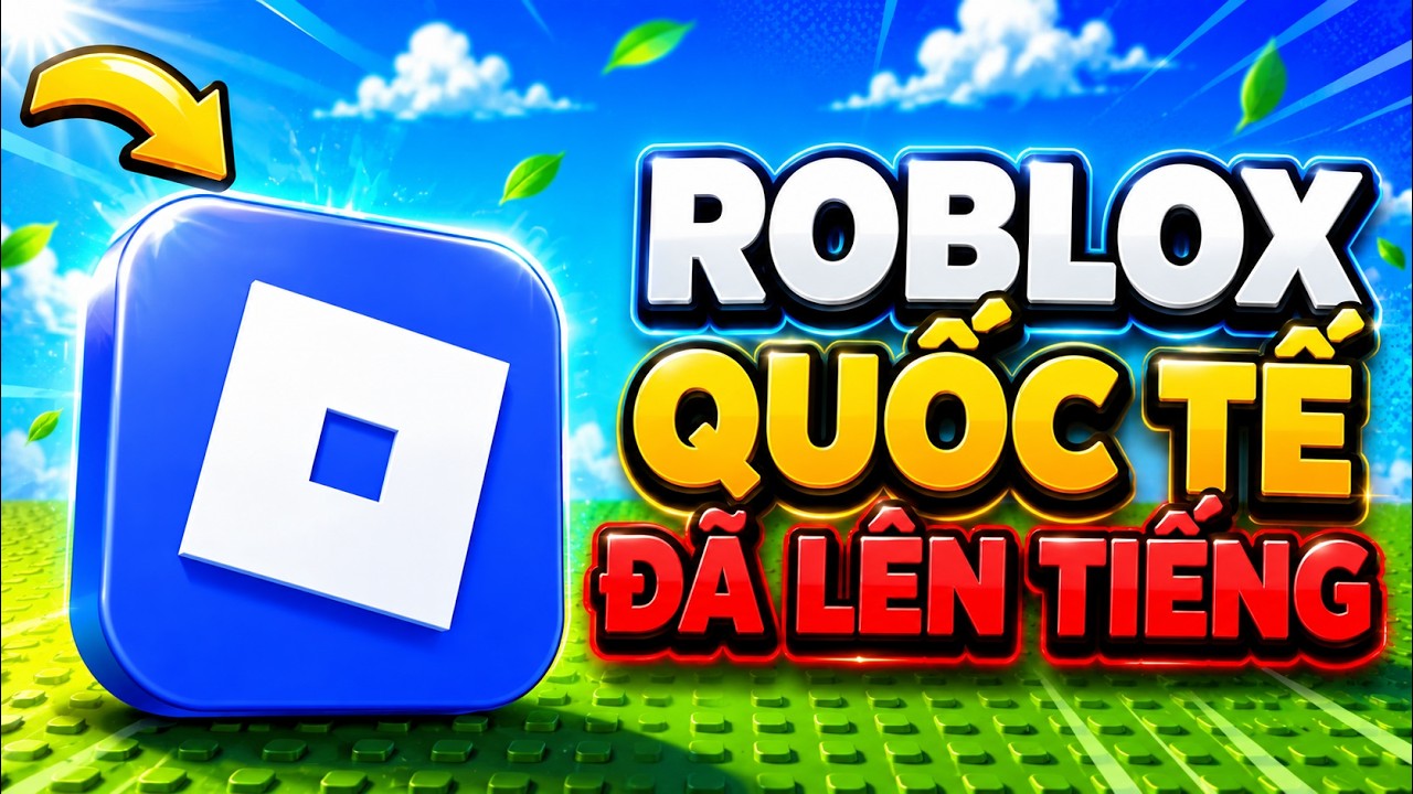 ROBLOX QUỐC TẾ ĐÃ LÊN TIẾNG BẢO VỆ NGƯỜI VIỆT NAM | Xuyen Roblox background