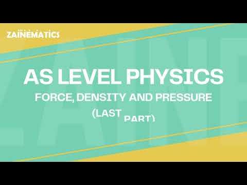 AS Level Forces, Density and Pressure