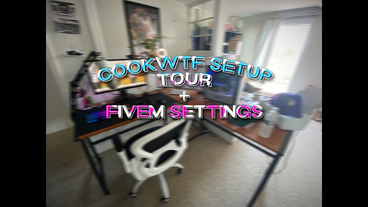 COOKWTF SETUP TOUR! + (FiveM Settings) background