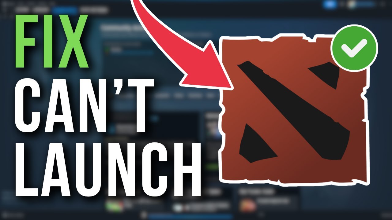 How To Fix Dota 2 Not Launching - Full Tutorial background
