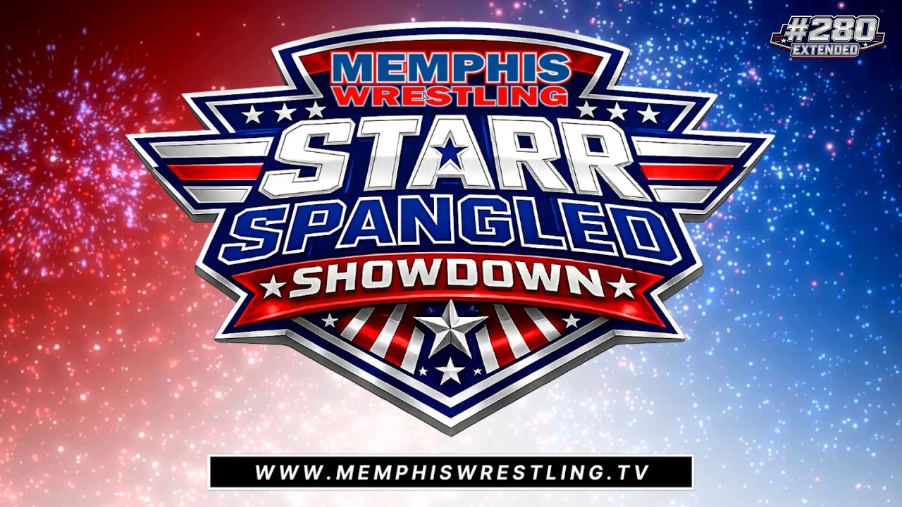 Memphis Wrestling #280 - Starr Spangled Showdown | Celebrate 4th of July 250 with us! 2026-07-05 01:52 background