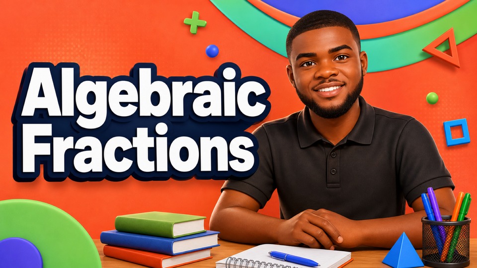 Algebraic Fractions - Test Prep - 14 - WASSCE - Type Questions 2 background