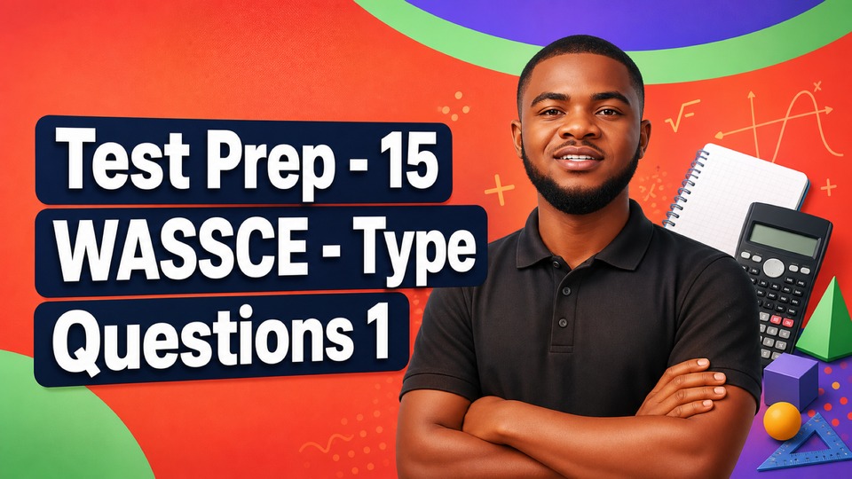 Simultaneous Linear and Quadratic Equations - Test Prep - 15 - WASSCE - Type Questions 1 backdrop
