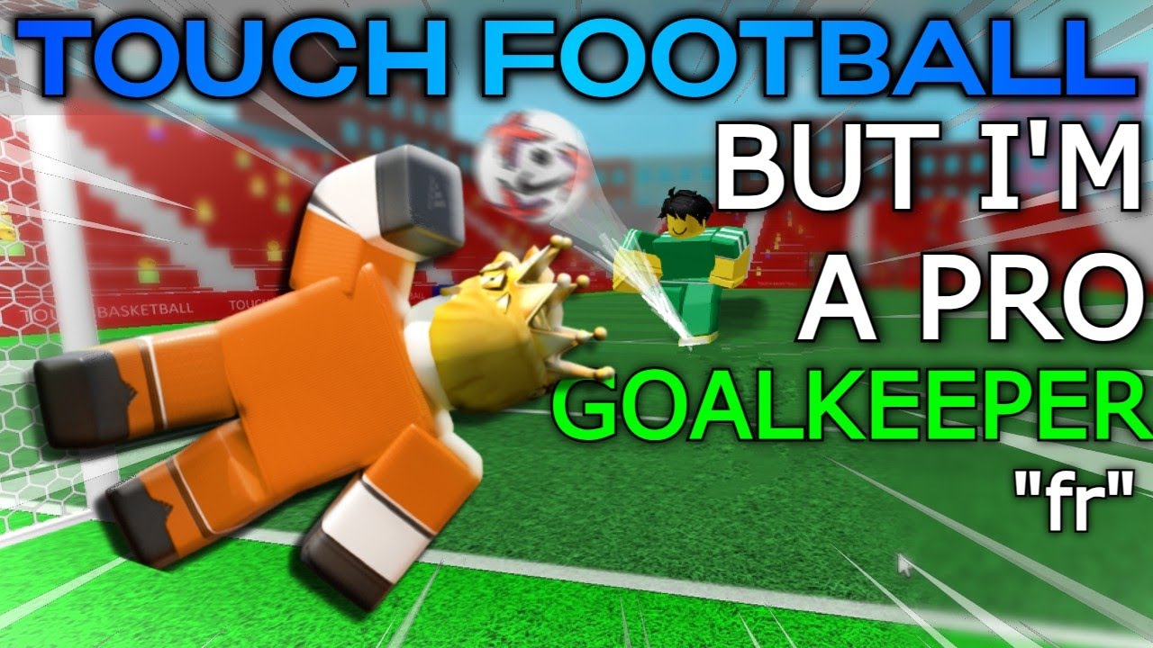 Touch Football But I'm a PRO GOALKEEPER (fr) | Roblox Touch Soccer World Cup background