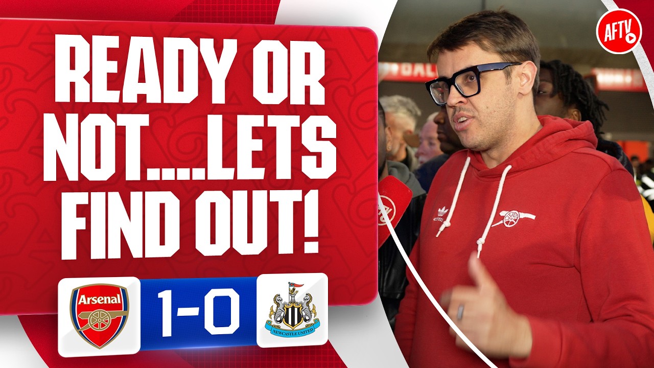 Ready Or Not….Lets Find Out By Ripping Up The Script (Adam) | Arsenal 1-0 Newcastle background