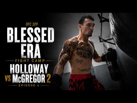 Blessed Era | Fight Camp Holloway vs McGregor 2 | UFC 329 Ep4 background