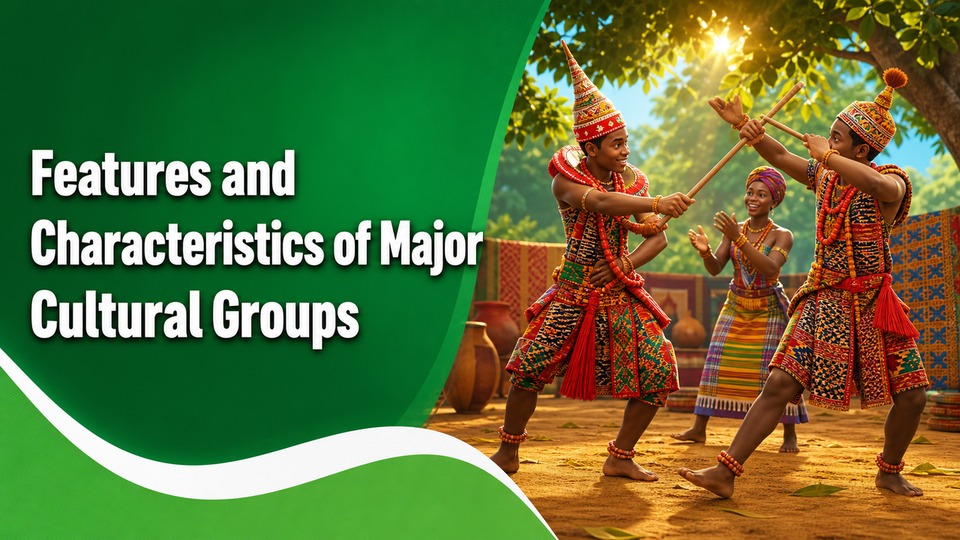 Features and Characteristics of Major Cultural Groups