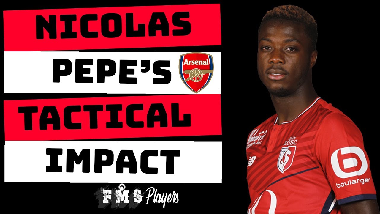 Tactical Profile : Nicolas Pepe | Why Arsenal Signed Pepe | What Will He Bring To Arsenal