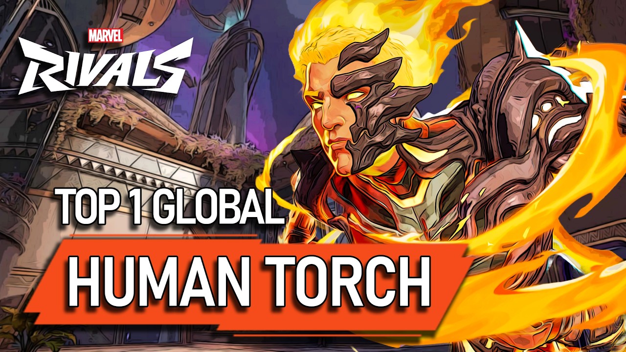 TOP 1 GLOBAL HUMAN TORCH ! mariogamerhere - MARVEL RIVALS PRO background