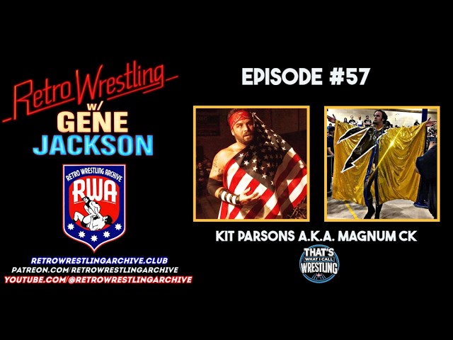 Retro Wrestling w/Gene Jackson Ep. 57: Kit Parsons a.k.a. Magnum CK background