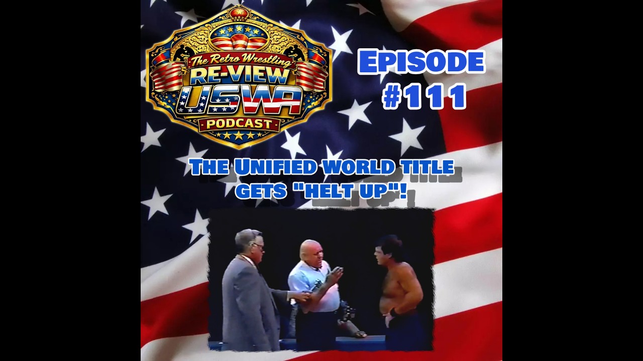 RWR USWA Podcast Ep. 111 (12/7/91) The Unified World Title gets "helt up"! background