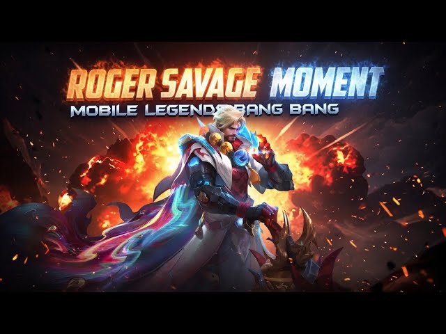 ๐ ROGER SAVAGE HIGHLIGHTS CLIP ๐ฅ | MOBILE LEGENDS BANG BANG background