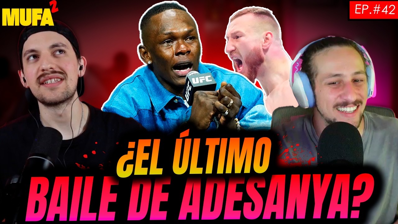 ¿EL ÚLTIMO BAILE DE ADESANYA? | Mufa2 Ep. 42 backdrop
