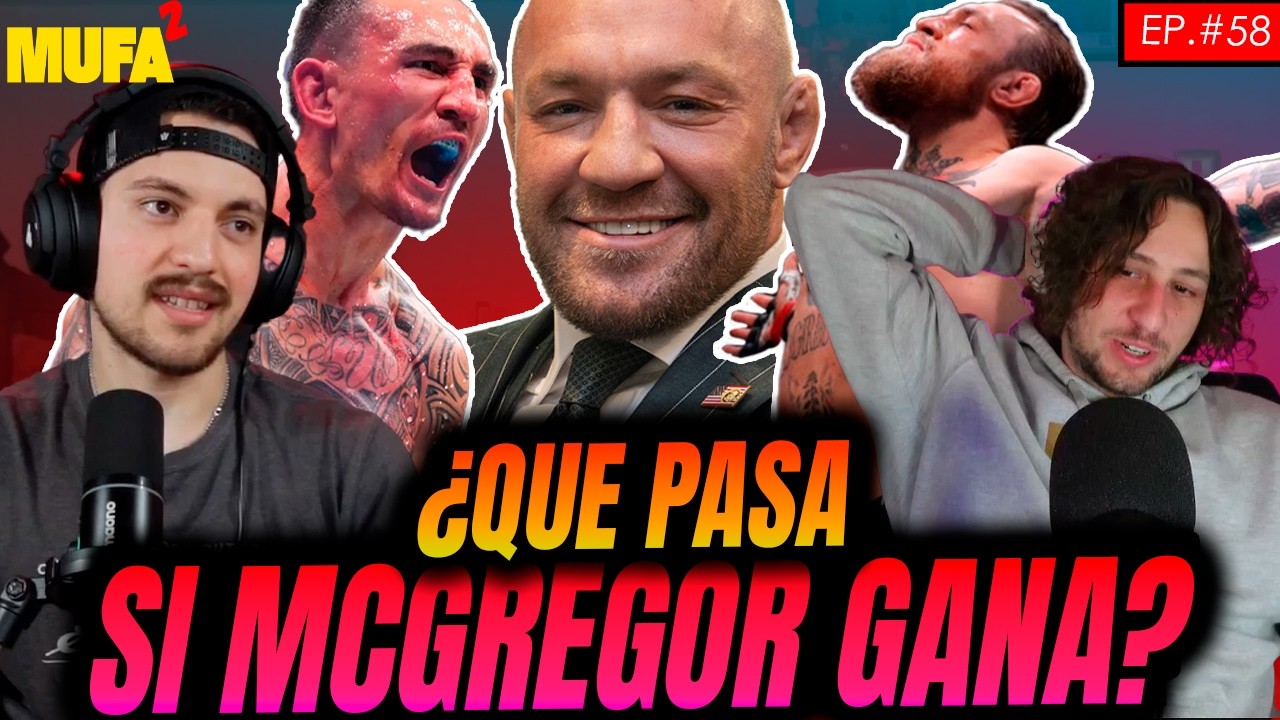 ¿QUÉ PASA SI MCGREGOR GANA? | Mufa2 Ep.58 backdrop