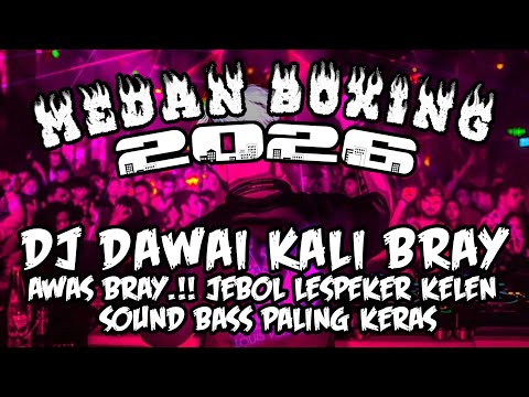 DJ BOXING MEDAN FULL BASS 🔥 DJ DAWAI KALI BRAY | SOUND TIKTOK VIRAL 2026 backdrop