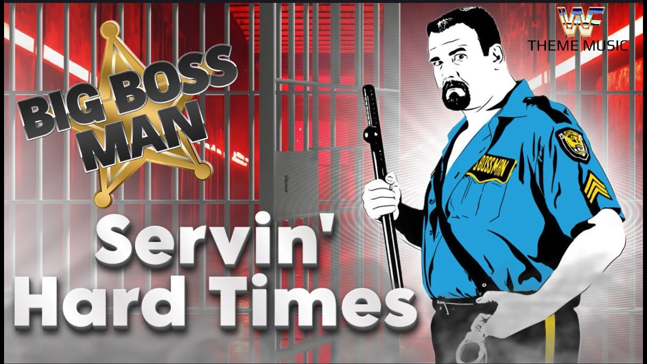 WWE Big Bossman Servin’ Hard Times Theme Music background