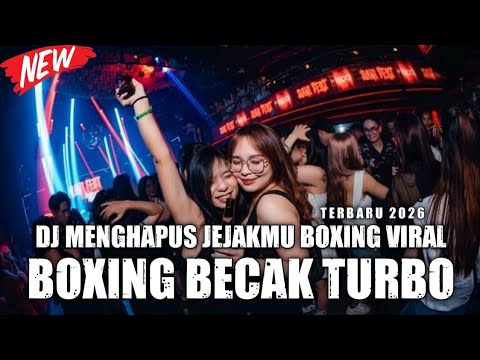 BOXING BECAK TURBO !! DJ MENGHAPUS JEJAKMU BOXING VIRAL SUPER TINGGI FULL BASS REMIX TERBARU 2026 backdrop